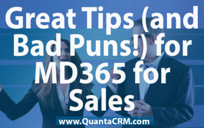 Great Tips (and Bad Puns!) for Microsoft Dynamics 365 for Sales