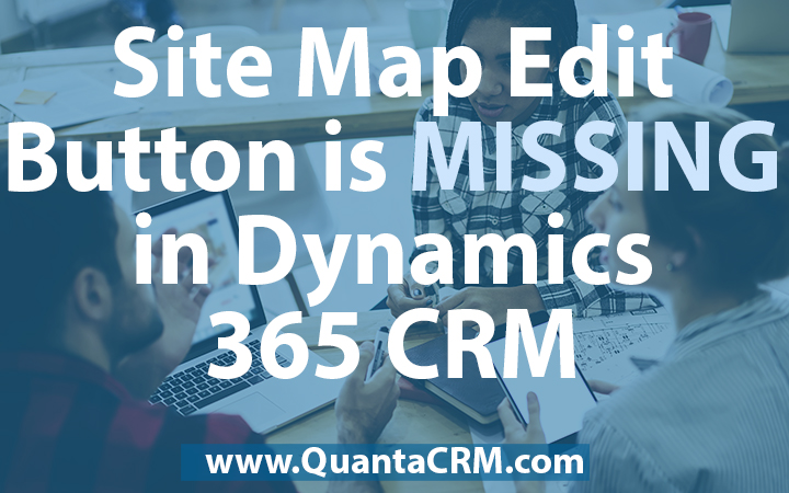Missing Site Map Edit Button in Dynamics 365 for Sales