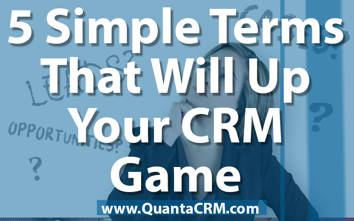 5 Simple CRM Terms That Will Up Your Dynamics 365 Game