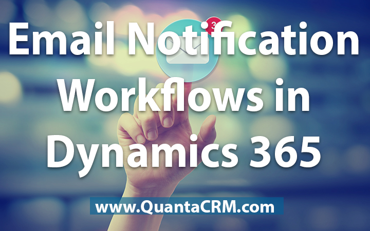 Email Notification Workflow in Microsoft Dynamics 365
