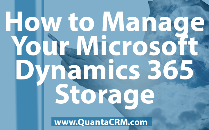 How to Manage Your Microsoft Dynamics 365 Storage 2017