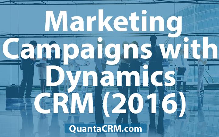 Marketing Campaigns with Microsoft Dynamics CRM (2016)