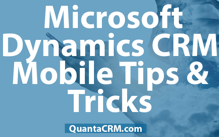 Microsoft Dynamics CRM Mobile Tips & Tricks