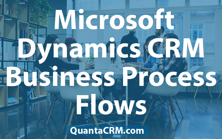 Microsoft Dynamics CRM Business Process Flows