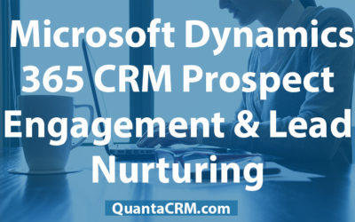 Microsoft Dynamics 365 CRM Prospect Engagement & Lead Nurturing