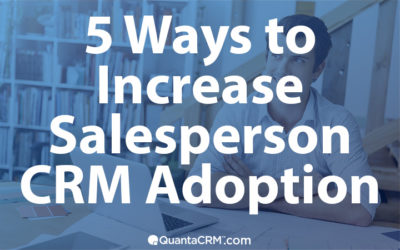 How to Increase Salesperson CRM Adoption