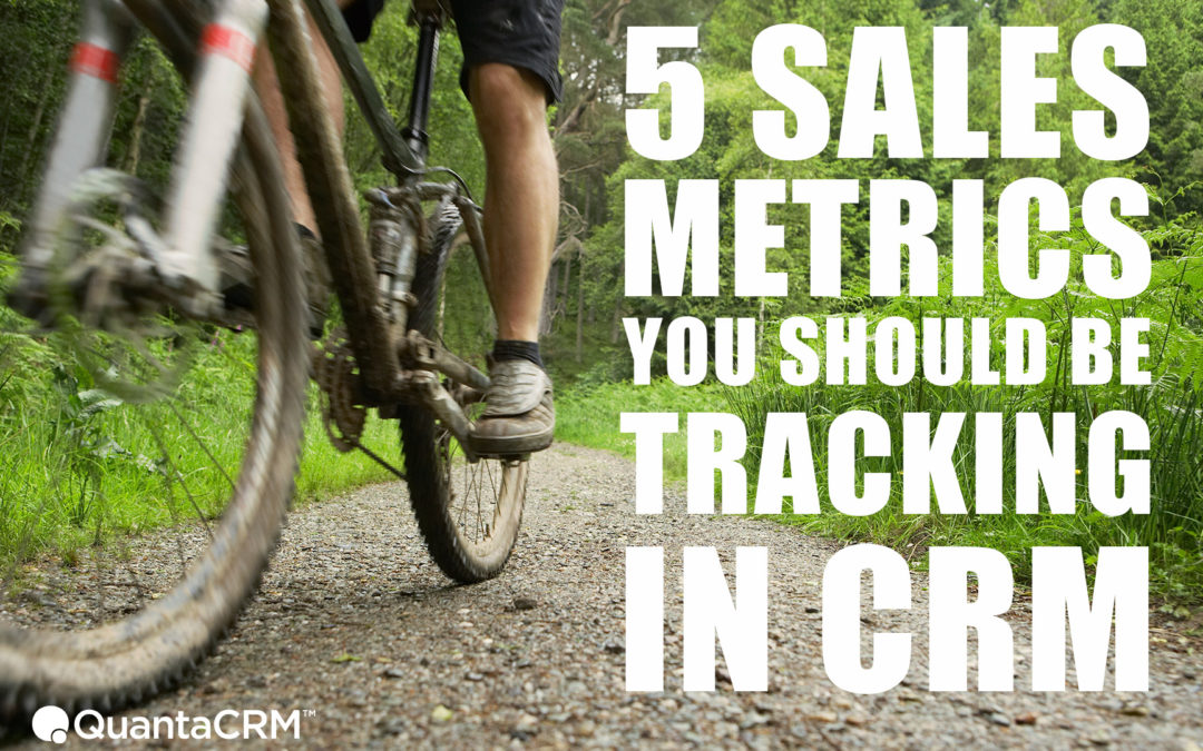 5 Sales Metrics You Should be Tracking in CRM
