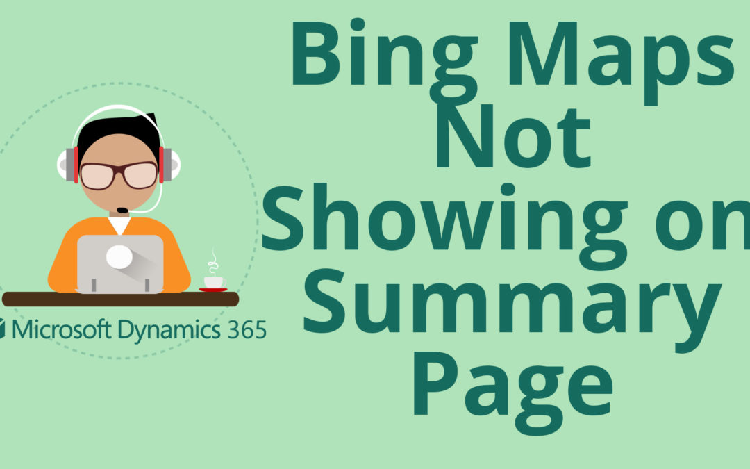 How to Enable Bing Maps in Microsoft Dynamics 365 for Sales CRM