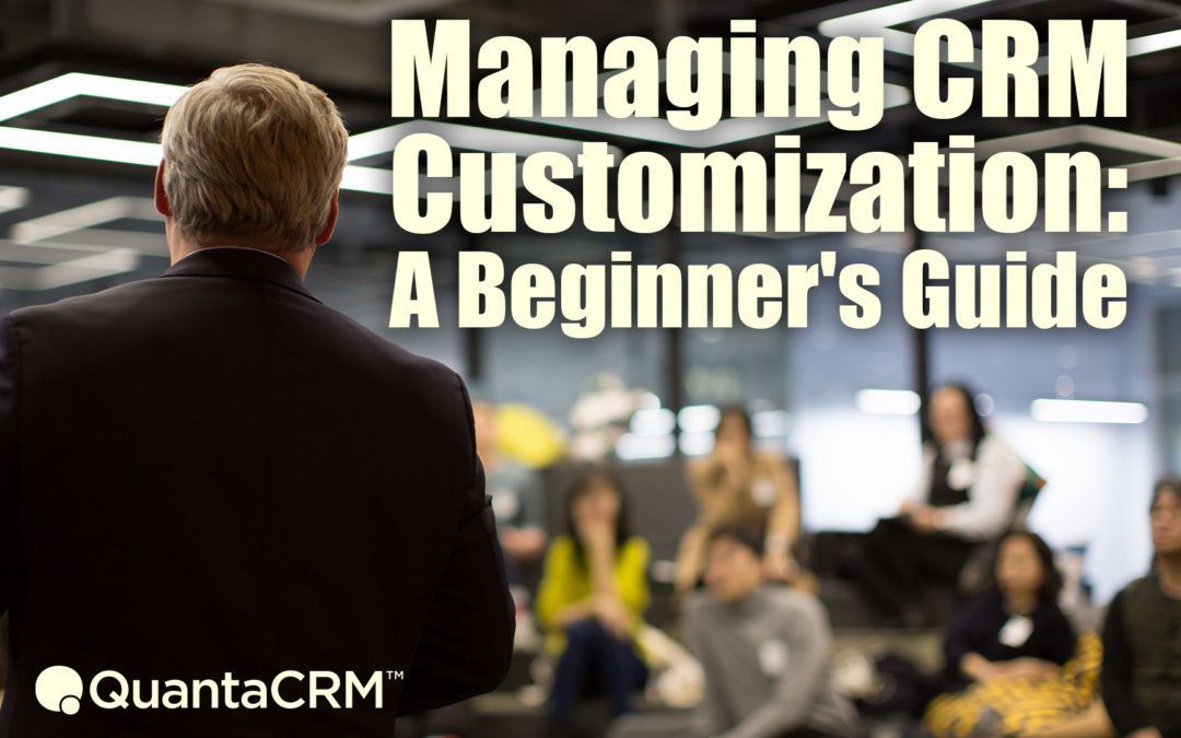 How to Manage CRM Customization: A Beginner's Guide