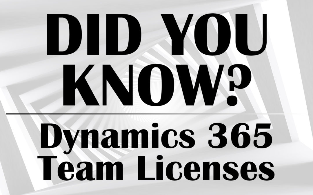 Did You Know You Can Use Microsoft Dynamics 365 Team Member Licenses to Save Money on CRM?