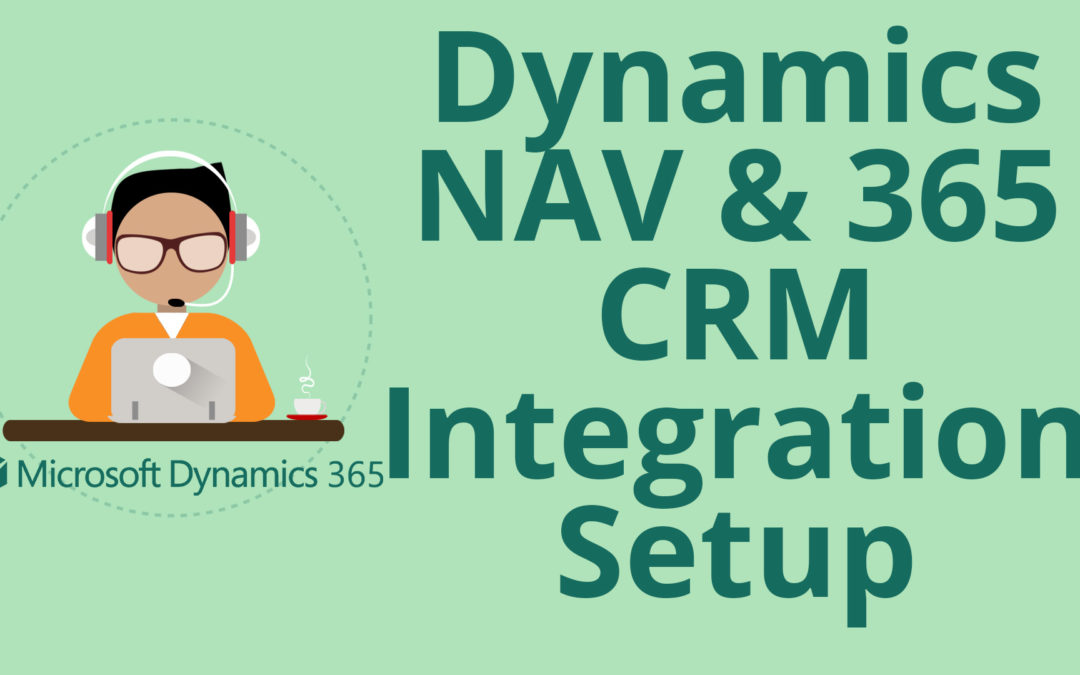How to Integrate Microsoft Dynamics 365 for Sales with Dynamics NAV