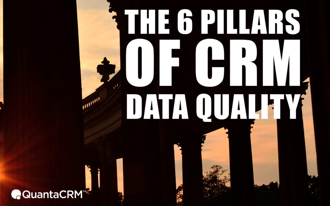 The 6 Pillars of CRM Data Quality