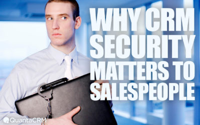 Why CRM Security Matters to Salespeople