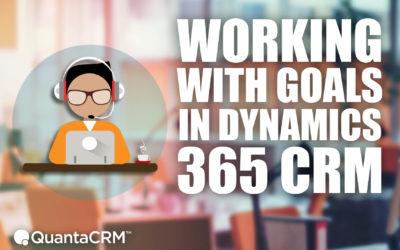 How to Manage Goals in Microsoft Dynamics 365 for Sales CRM